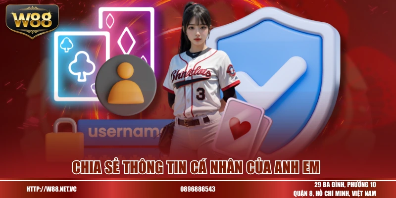 Chia sẻ thông tin cá nhân của anh em 